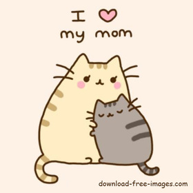 I love my Mom!!! Super ecards 2018. New ecards. Free download. Cute Kitties. Cats. JPG image. Free Download 2024 greeting card