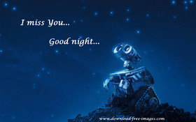 I miss You...Good night... Robot Wall E. Free Download 2024 greeting card