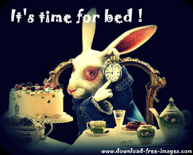 It's time for bed! Good night! Bunny. Alice Through The Looking Glass. Alice in wonderland. Fairytale ecard. Rabbit. Free Download 2024 greeting card