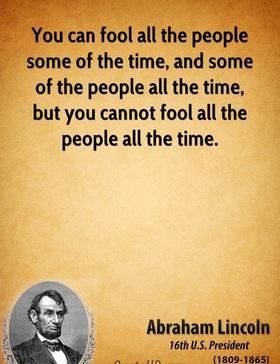 Abraham Lincoln's birthday... Ecard for you... Picture with inscriptions... You can fool all the people some of the time, and some of the people all the time, but you cannot fool all the people all the time... Free Download 2024 greeting card