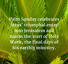 Happy palm sunday 2019. Greeting card for mother. Palm Sunday celebrates Jesus' triumphal entry into Jerusalem and marks the start of Holy Week, the final days of his earthly ministry. Free Download 2024 greeting card