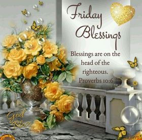 Friday Blessing! Good friday 2018! Bible quotes. Yellow flowers. Free Ecard. Blessings are on the head of the righteous. Quote. Free Download 2024 greeting card