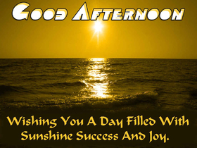 Good Afternoon! Gold sea. Gold sunset. Good Afternoon... Wising You A Day Filled With Sunshine Success And Joy... Free Download 2024 greeting card