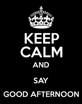 Keep Calm And Say Good Afternoon! Good Afternoon! Good Afternoon.... Keep Calm And Say Good Afternoon... Black & White! Black ecard. Free Download 2025 greeting card