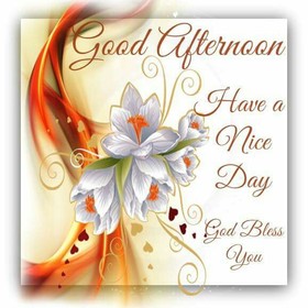 Good Afternoon! Have a Nice Day! God Bless You! White flowers. Free Download 2023 greeting card