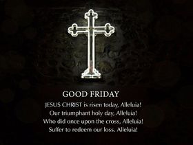 Good friday 2018! ?ross of the Lord. Quotes. Jesus Christ is risen today, Alleluia! Black background. Free Download 2022 greeting card