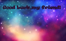 Good Luck, my friend! The Most Beautiful Space Image. Free Download 2022 greeting card