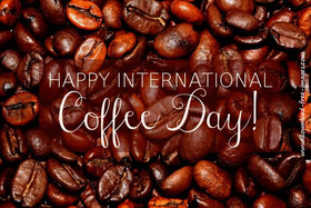 HAPPY INTERNATIONAL COFFEE DAY! COFFEE BEANS. Greeting Card. Only best coffee beans. My Best to you and yours. Free Download 2024 greeting card