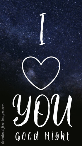 I Love You! Good Night! Extraordinary ecard for your loved one. 2018. Nature. Night sky. Star sky. Black Sky. Incredibly beautiful fairy ecards. Free Download 2024 greeting card