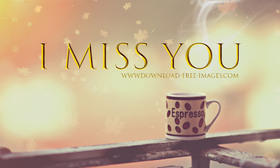 I miss You, my Love! Gold text. Golden cup of coffee in your morning. Free Download 2024 greeting card