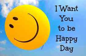 I Want You to be Happy Day! Big Yellow Smile for You! Blue sky. Free Download 2022 greeting card