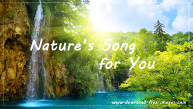 Natures Song for You! Nature greeting card. Free Download 2024 greeting card