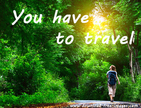 You have to travel Everyday greeting card. Free Download 2024 greeting card