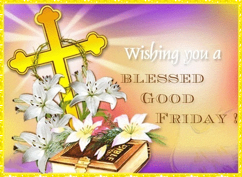 Wishing you a blessed Good Friday! Ecards. Blessings For A Beautiful Friday 2018. White flowers. White lilies. Gold ?ross of the Lord. The Bible. Free Download 2023 greeting card