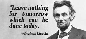 Abraham Lincoln's birthday... Postcard for you... Picture with inscriptions... Leave nothing for tomorrow which can be done today... Free Download 2025 greeting card