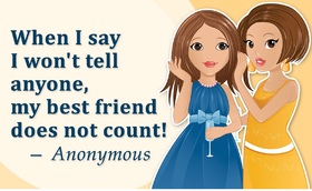 Best Friend... anonymous... ecard for girls... When I say I won't tell anyone, My best friend does not count!!! Free Download 2024 greeting card