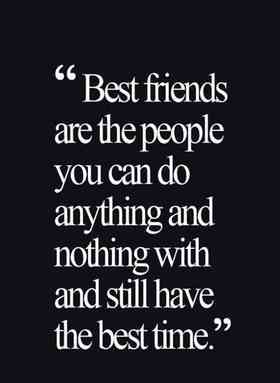 Best Friends... Best time with friends! New ecard! Best friends are the people you can do anything and nothing with and still have the best time! Free Download 2025 greeting card