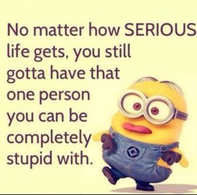 Best Friends... minion ecard... No Matter how Serious life gets, you still gotta have that one person you can be completely stupid with. Free Download 2024 greeting card