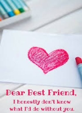 Best Friends... I honestly know! New ecard! Dear Best Friend, I honestly don't know what I'd do without you. Free Download 2025 greeting card