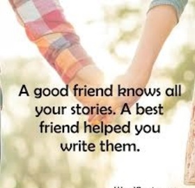 Best Friends... Good friends! New ecard! A good friend knows all your stories. A best friend helped you write them. Free Download 2025 greeting card