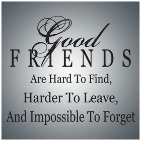 Best Friends... Hard to find... new ecard... Good friends are Hard To Find, Harder To Leave, And Impossible To Forget. Free Download 2025 greeting card