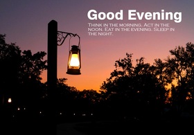 Good Evening and night. New ecard. Think in the morning. Act in the Moon. Eat in the Evenings. Sleep in the night. Free Download 2022 greeting card