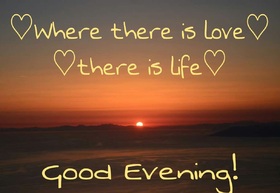 Good Evening to my love. Ecard for him. Good Evening, my dear love, where there is love - there is life. Free Download 2024 greeting card