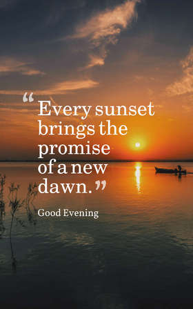 Good Evening and sunset. Ecard for free. Every sunset brings the promise of a new dawn. Free Download 2024 greeting card