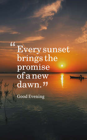 Good Evening and sunset. Ecard for free. Every sunset brings the promise of a new dawn. Free Download 2025 greeting card