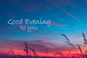 Good Evening and begining of the night. Ecard. Let you enjoy This evening and a starry night! It will brighten up the mood and sadness will all go away! Free Download 2024 greeting card