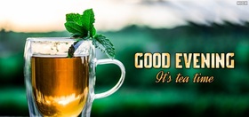 Good Evening with a cup of tea. Ecard for You. May this evening fascinate you and bring you the desired peace. Free Download 2025 greeting card