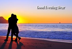 Good Evening, my love. Good Evening to my dear. Good Evening, Dear. Have a Great Evening! Free Download 2024 greeting card