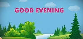 Good Evening colorful pic. Nature ecard. Good Evening to my dear friends. Have a lovely, nice and good evening. Free Download 2025 greeting card