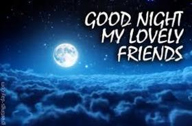 Good Night, my lovely friend! Wishing sweet dreams for friends. Beautiful postcard with Full moon for your lovely friends. Let nothing disturbs you, Let all the worries go away. Free Download 2024 greeting card