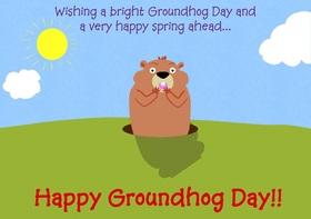 Groundhog day... Have a good Day!!! New ecard. Ecards... Wishing a bright Groundhog Day and a very happy spring ahead... Free Download 2024 greeting card