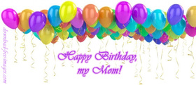 Happy Birthday, my Mom! Nice ecard! Balloons for mom! New ecard for my Best Mom in the World! Free Download 2023 greeting card