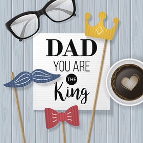 Dad, You are the King. New ecard for free. Dad, you are the king. Glasses. Cup of coffee. Heart. Moustache. Free Download 2025 greeting card