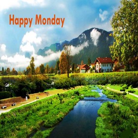 Happy Monday with nature. New ecard. Nature. Village. Every day is a fresh new start.So just paint the canvas of your life with beautiful days and delightful memories. Free Download 2025 greeting card