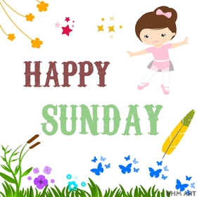 Happy sunday nd a cute girl. New ecard. Sunday girl. Have a nice Sunday. Send this Sunday ecard to your daughter. Sunday wishes. Free Download 2025 greeting card