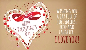 Happy Valentine's Day, my dear. New ecard. Beautiful greeting card with heart for beloved ones.Wishing you a day full jokes,hugs and love! Happy Valentine's Day ecards. Free Download 2024 greeting card