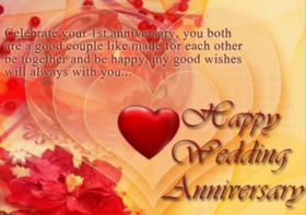 Happy Wedding anniversary!!! Greeting card. Celebrate your first anniversary, you both are good couple like made for each other be together and be happy, my good wishes will always with you... Free Download 2025 greeting card