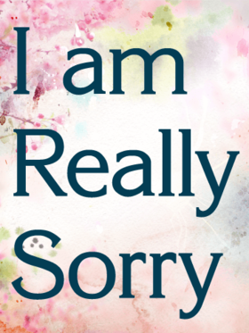 I am really sorry! New ecard for You! I am sorry. I am really sorry card. Download free cards. Cards with an apology. Free Download 2024 greeting card