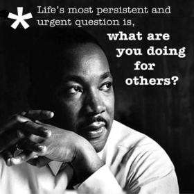 Martin Luther King Day. Ecard. Life's most persistent and urgent question is. wgat are you doing for others? Free Download 2023 greeting card