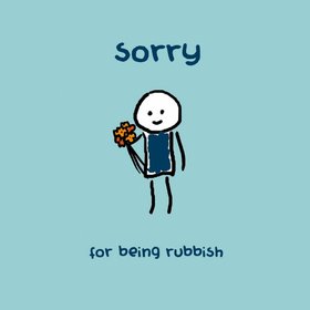 Sorry for being rubbish. New ecard for You! Sorry for being rubbish. I'm sorry for my rubbish. Blue cards. Ecards with an apology. Free Download 2025 greeting card