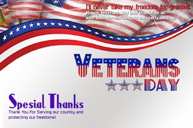 Spesial Thanks. Veterans' Day! New ecard for free. I'll never take my freedom for granted. Happy Veterans Day and Thanks to all who have served and currently serving. Free Download 2024 greeting card