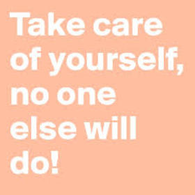 Take Care Of Yourself! No one else can do it as u. Take care of yourself no one will do. New ecard. Free Download 2024 greeting card