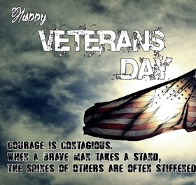 Veterans' Day. Postcard for grandfather. Courage is contagious. When a Brave man takes a stand, The spines of othersare often stiffened. Free Download 2024 greeting card