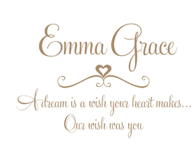 Emma Grace. A dream is a wish your heart makes. Our wish was you. Newborn baby girl. Emma Grace. Free Download 2024 greeting card