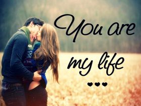 You are my life. Ecard for You! Ecard for her or him. I love you! Free Download 2025 greeting card