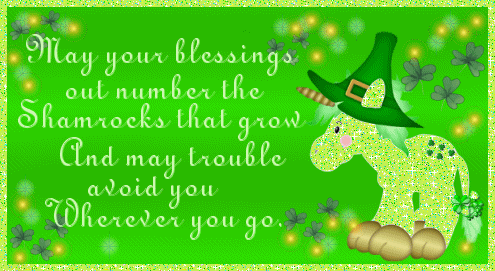 Patrick's Day!!! Ecards for friends... May your blessings out number the Shamrocks that grow and may trouble avoid you wherever you go. Free Download 2024 greeting card
